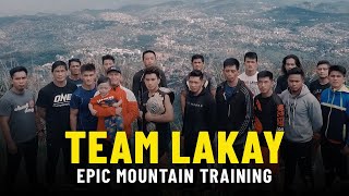 Team Lakay’s EPIC Mountain Training [upl. by Jackqueline]