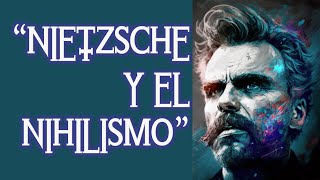 NIETZSCHE Y EL NIHILISMO [upl. by Margarida]