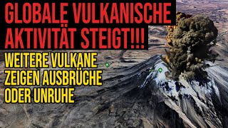 Globale Vulkanische Aktivität steigt  Weitere Vulkane brechen aus oder werden unruhig [upl. by Giliane]