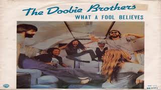 The Doobie Brothers  What A Fool Believes  Extended  Remastered Into 3D Audio [upl. by Stclair296]