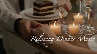 Dinner Music with Dinner Music Playlist 2 HOURS of Best Dinner Music Instrumental [upl. by Mullac]