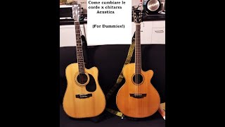 Come cambiare le corde Chitarra Acustica [upl. by Shanan]