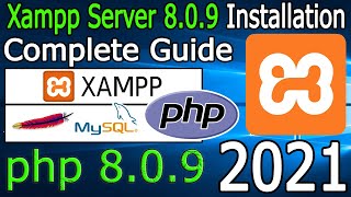 How to Install XAMPP Server 809 on Windows 10 2021 Update Run PHP 809 Program  Complete guide [upl. by Elsinore556]