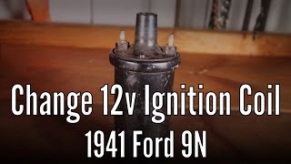 Ford 9N 12v Ignition Coil Change [upl. by Ahsinut]