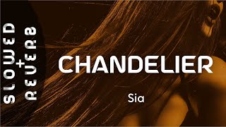 Sia  Chandelier s l o w e d  r e v e r b quotIm gonna swing from the chandelierquot [upl. by Htidirem]