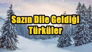 Sazın Dile Geldiği Türküler KARIŞIK  2022 [upl. by Camroc]