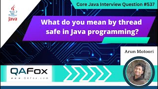 What do you mean by thread safe Core Java Interview Question 537 [upl. by Trumann]