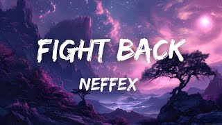 NEFFEX  Fight Back Lyrics [upl. by Snow]