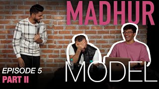 EPISODE 5 P2  MADHUR MODEL Stand Up Comedy by New Comics ChiragPanjwani amp Madhur Virli [upl. by Thilda]