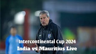 Intercontinental Cup 2024  India vs Mauritius Live [upl. by Hsuk]