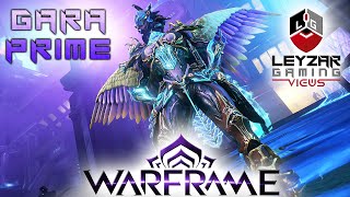 Gara Prime Build 2021 Guide  Ruling Steel Path Warframe Gameplay [upl. by Idleman]