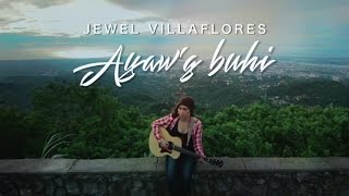 Jewel Villaflores  Ayawg Buhi  Official Music Video [upl. by Atekin]