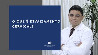 O QUE É ESVAZIAMENTO CERVICAL [upl. by Nyleuqaj]