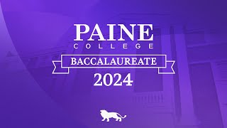 Paine College  2024 Baccalaureate Service [upl. by Gothar797]