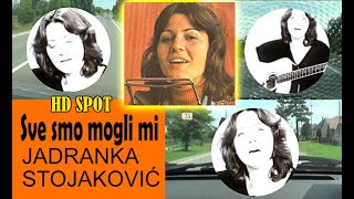 JADRANKA STOJAKOVIĆ  Sve smo mogli mi 1975  Spot HD  2024 [upl. by Ahsiele528]