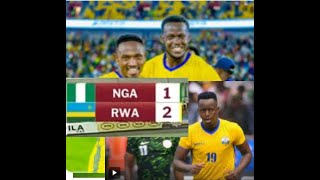 Rwanda 2 Vs Nigeria 1  Kurikira uko Axel na Kwizigira bogeje Ibitego amavubi atsinze super eagles [upl. by Pytlik616]