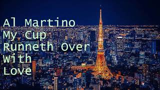 Al Martino My Cup Runneth Over With Love  lyrics [upl. by Cristine]