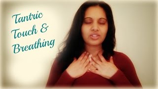 Tantric Touch amp Breathing for Intimacy and SelfPleasure [upl. by Jesus]