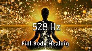 Full Body Healing Frequencies 528Hz  174Hz Miracle Frequency Pain Relief Healing Meditation [upl. by Waldon]