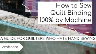 How to Sew Quilt Binding 100 by Machine  NO HAND SEWING [upl. by Lemhaj755]