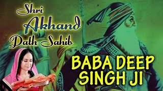 Satwinder Bitti  Baba Deep Singh Ji  Shri Akhand Path Sahib [upl. by Mullac]