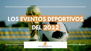 Conoce cuáles serán los eventos deportivos más destacados del 2022 PóngaleElOjo [upl. by Nrublim]