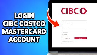 How To Login CIBC Costco MasterCard Account 2024  CIBC Costco MasterCard Online Sign In [upl. by Eissim780]