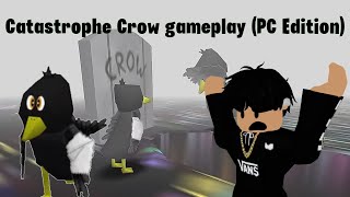 Catastrophe Crow Gameplay [upl. by Brit657]