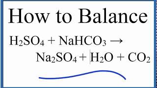 How to Balance H2SO4  NaHCO3  Na2SO4  H2O  CO2 [upl. by Ailisab806]