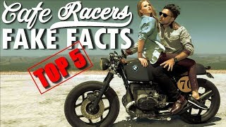 Top 5 Fake Facts about Cafe Racers [upl. by Javler]