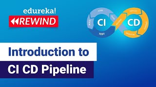 Introduction to CI CD Pipeline  CI CD Explained  DevOps Training  Edureka Rewind [upl. by Rankin]