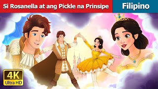 Si Rosanella at ang Pickle na Prinsipe  Rosanella and Fickle Prince Filipino  FilipinoFairyTales [upl. by Heyer]