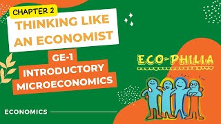 CH 2  THINKING LIKE AN ECONOMIST  GE1 INTRODUCTORY MICROECONOMICS [upl. by Derfla]