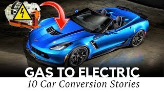 Top 10 Gas to Electric Car Conversion Projects Engine to Motor Swaps [upl. by Ninehc]