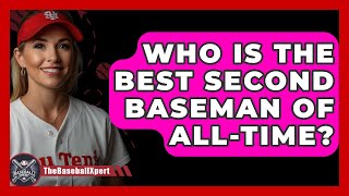 Who Is The Best Second Baseman Of AllTime  TheSportXpertcom [upl. by Deibel418]