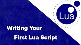 Writing Your First Lua Script  Lua Tutorial 2 [upl. by Miett377]