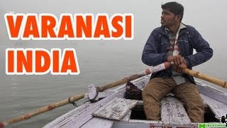 Varanasi India  Travel Guide and Top Things To Do [upl. by Brigg]