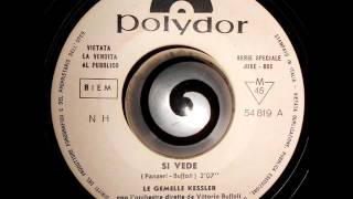 LE GEMELLE KESSLER  SI VEDE Polydor [upl. by Ellenohs]