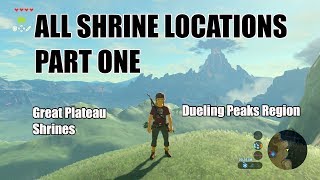 ALL SHRINE LOCATIONS PART 1  Great Plateau  Dueling Peaks Region  Shrines 113 [upl. by Ragucci83]