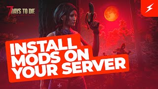 How to Install Mods on Your 7 Days to Die Server [upl. by Annoirb]