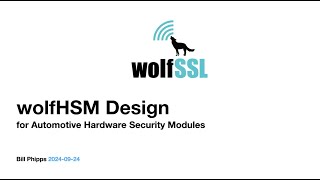 wolfHSM Automotive Hardware Security Modules  Functionality Design and Applications [upl. by Caiaphas]