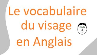 Le vocabulaire du visage en Anglais [upl. by Arrotal]