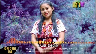 MUJER SOÑADA Vídeo oficial VOLUMEN 11  Marimba Los 5 Altares LA INTERNACIONAL [upl. by Chere]