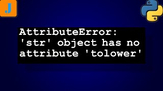 AttributeError str object has no attribute tolower [upl. by Hamlet]