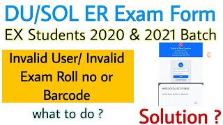 DU SOL EX students Exam form 2024  Invalid roll no or Barcode  User  what to do NovDec exam 2024 [upl. by Johnsten]