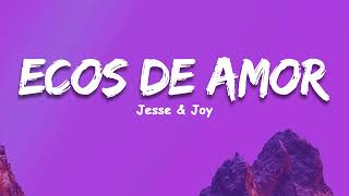 Jesse amp Joy — Ecos de Amor Letra Camila Sin Bandera [upl. by Aidnyl]