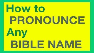 How To Pronounce Bible Names With Ease [upl. by Allicerp517]