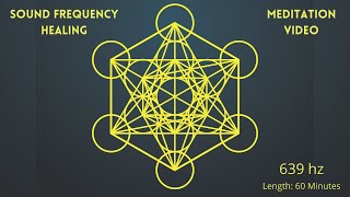 Sound Frequency Healing  Sound Meditation  639Hz [upl. by Suolkcin969]