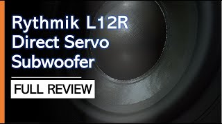 Rythmik L12 Direct Servo Subwoofer Full Review [upl. by Neely]