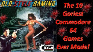 The 10 Goriest Commodore 64 Games Ever Made [upl. by O'Hara]